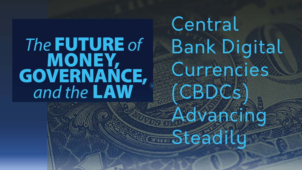 Central Bank Digital Currencies (CBDCs) are Advancing Steadily – GBA Global